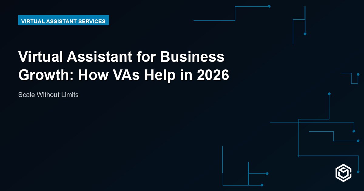 Virtual Assistant for Business Growth: How VAs Help in 2026