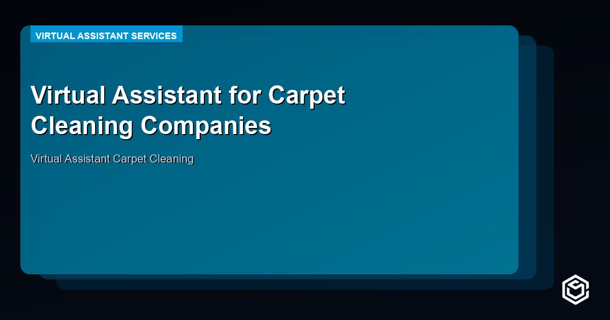 Virtual Assistant for Carpet Cleaning Companies