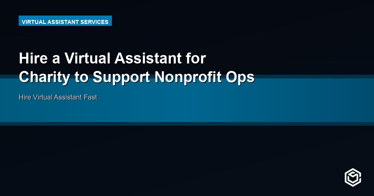 Hire a Virtual Assistant for Charity to Support Nonprofit Ops