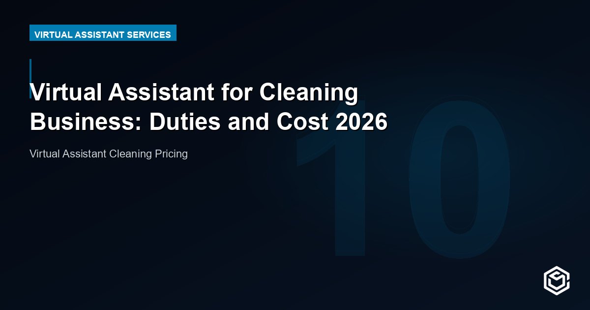 Virtual Assistant for Cleaning Business: Duties and Cost 2026