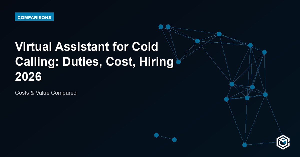 Virtual Assistant for Cold Calling: Duties, Cost, Hiring 2026