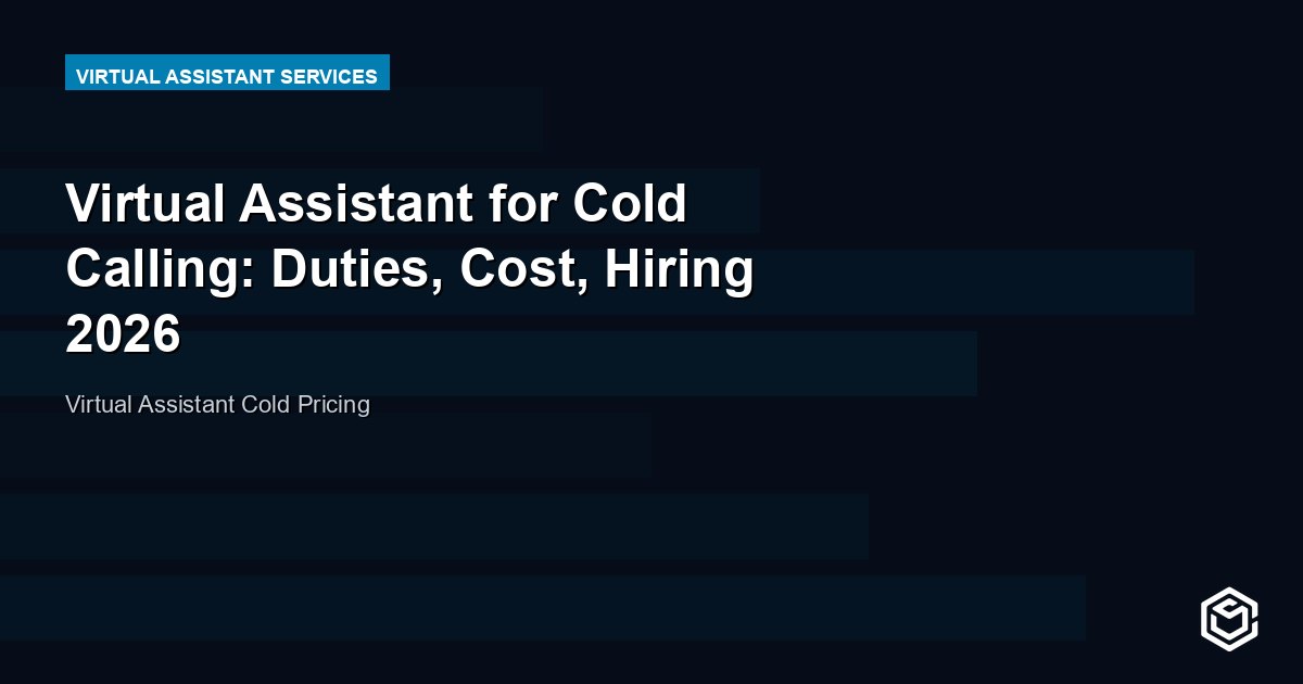 Virtual Assistant for Cold Calling: Duties, Cost, Hiring 2026