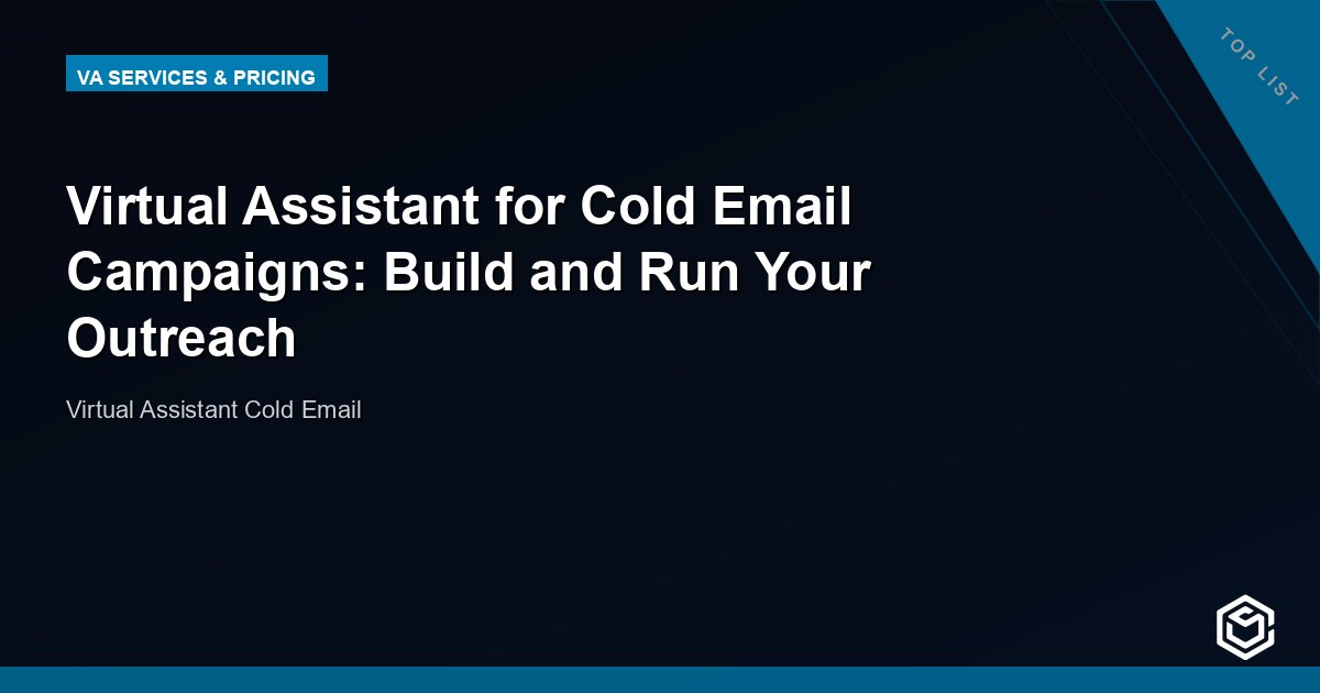 Virtual Assistant for Cold Email Campaigns: Scale Outreach Without Scaling Headcount