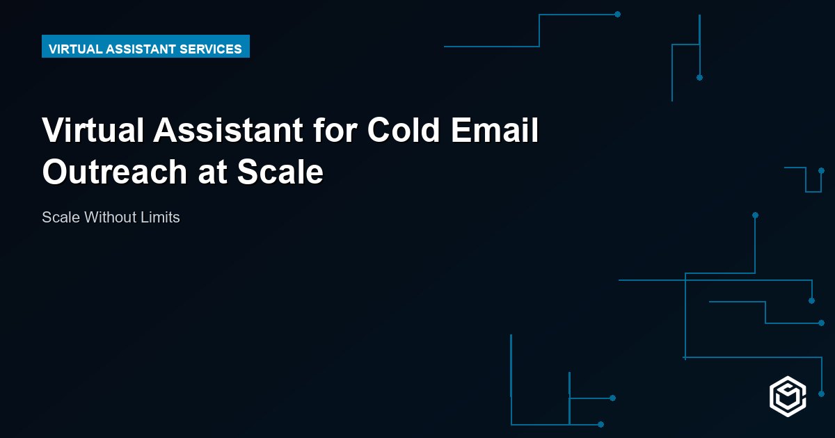 Virtual Assistant for Cold Email Outreach at Scale