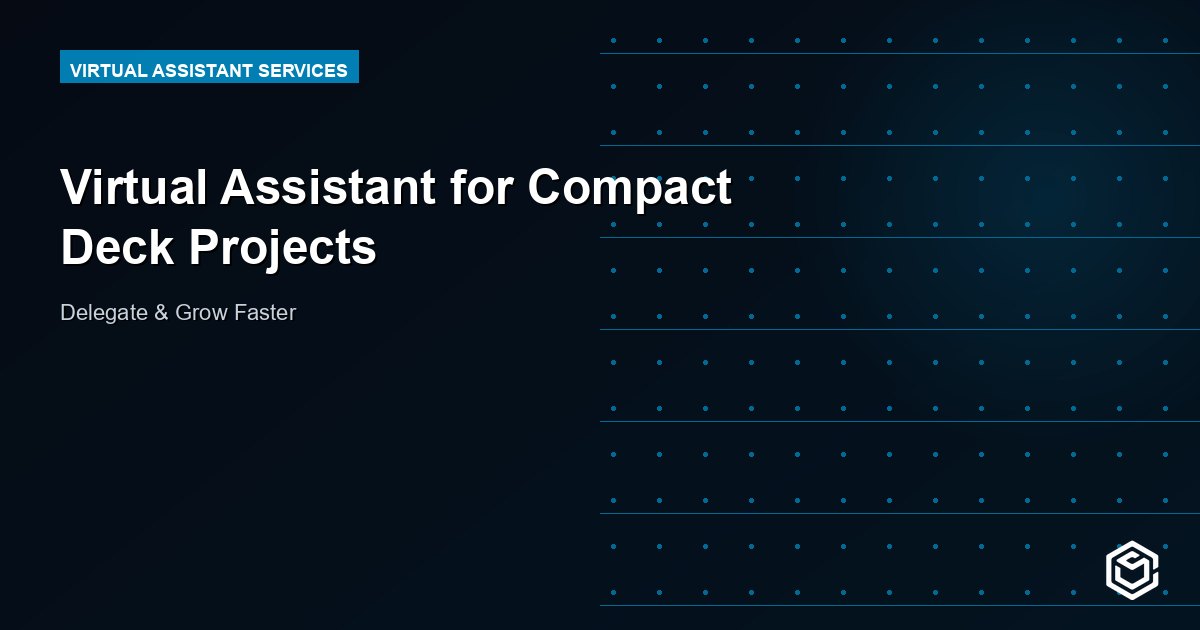 Virtual Assistant for Compact Deck Projects