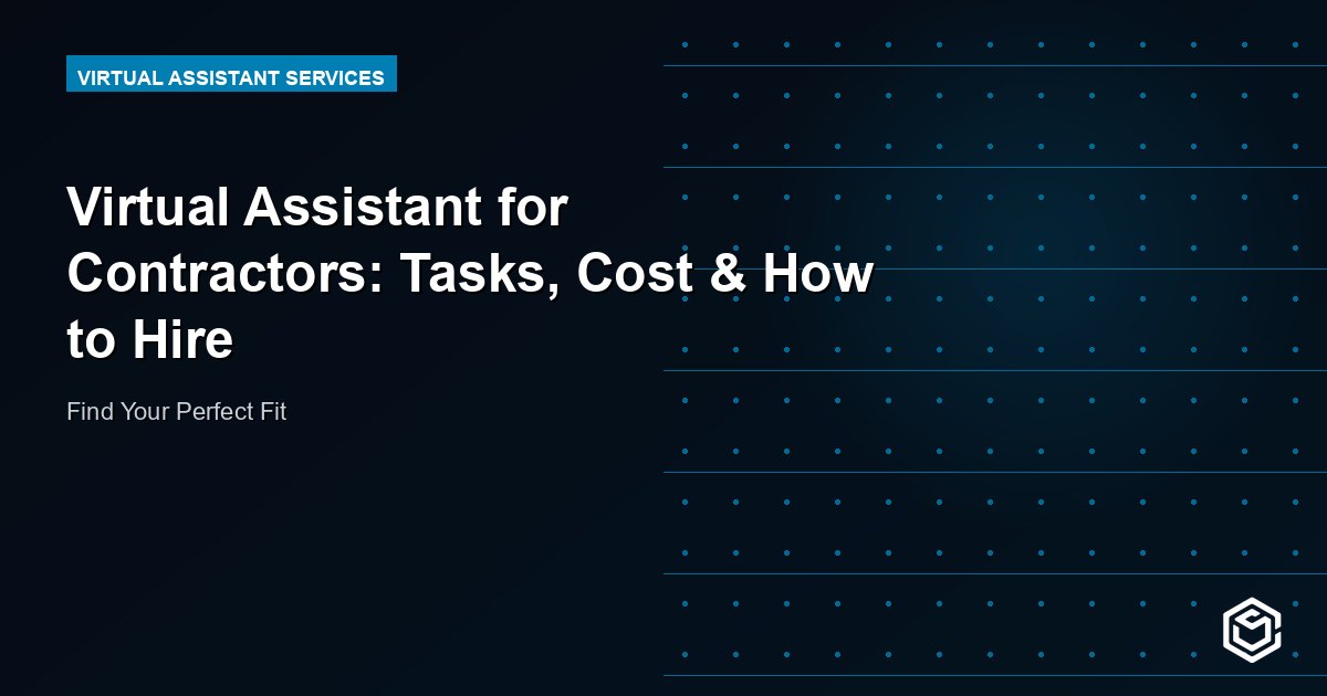 Virtual Assistant for Contractors: Tasks, Cost & How to Hire