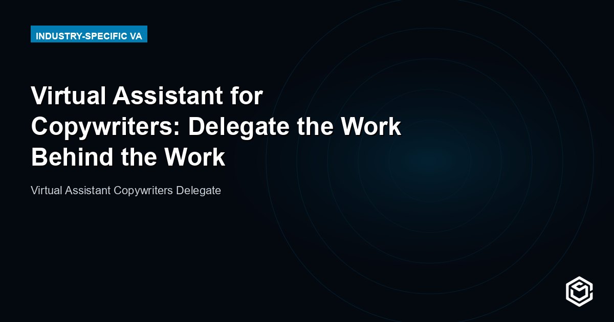 Virtual Assistant for Copywriters: Delegate the Work Behind the Work