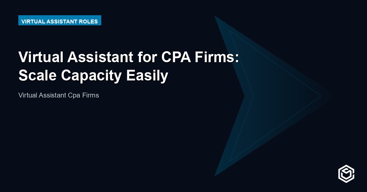 Virtual Assistant for CPA Firms: Scale Capacity Easily
