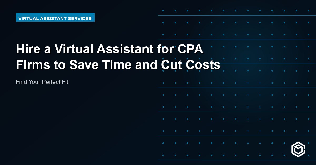 Hire a Virtual Assistant for CPA Firms to Save Time and Cut Costs