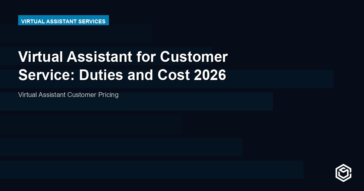 Virtual Assistant for Customer Service: Duties and Cost 2026