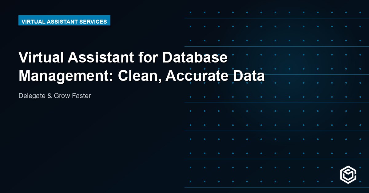 Virtual Assistant for Database Management: Clean, Accurate Data