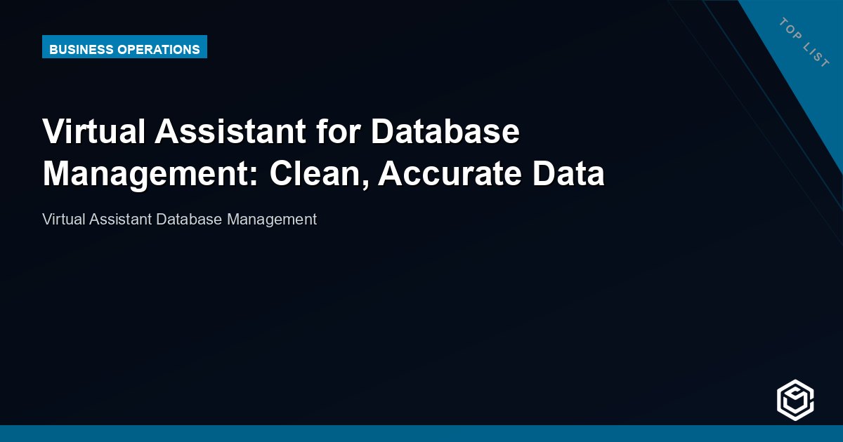 Virtual Assistant for Database Management: Clean, Accurate Data