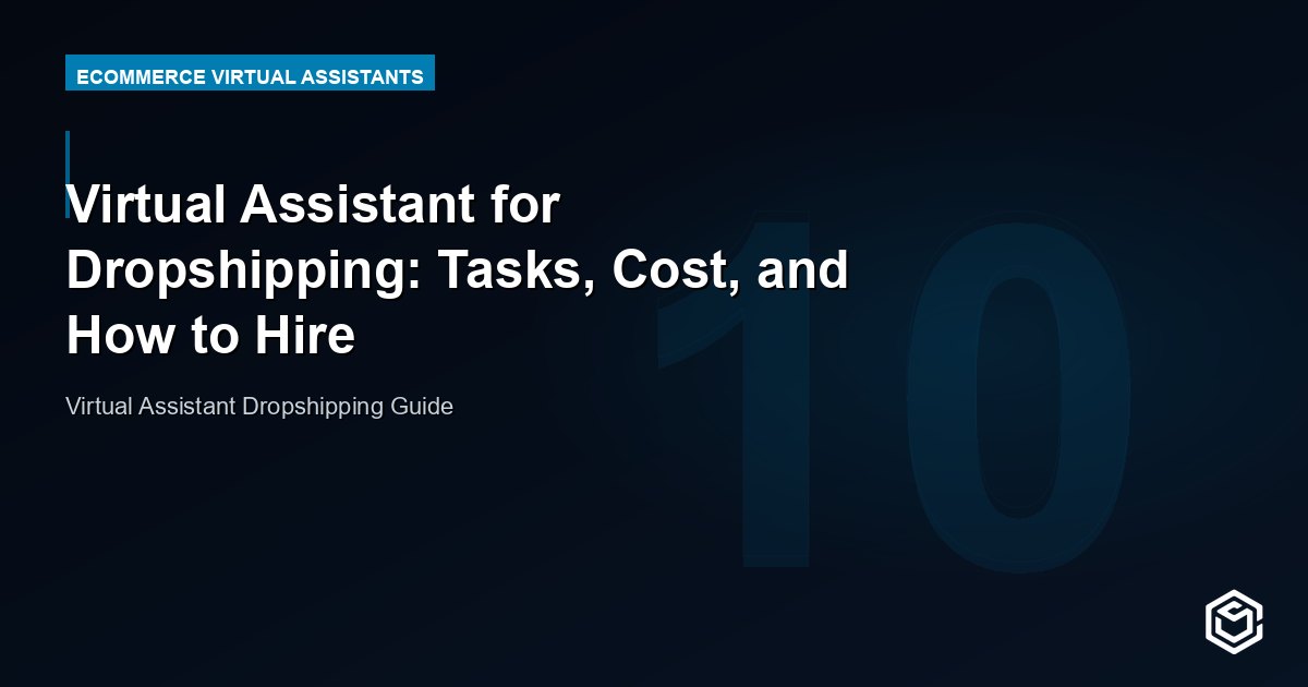 Virtual Assistant for Dropshipping: Run Your Store Smarter