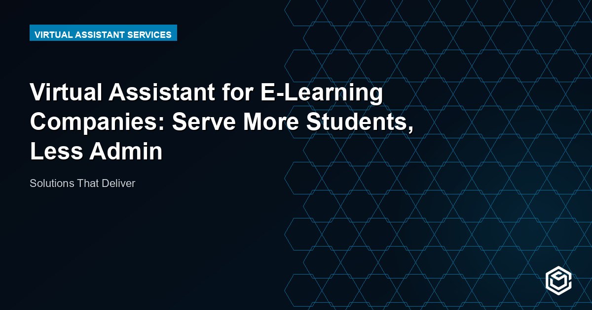 Virtual Assistant for E-Learning Companies: Serve More Students, Less Admin