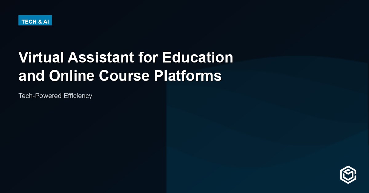 Virtual Assistant for Education and Online Course Platforms