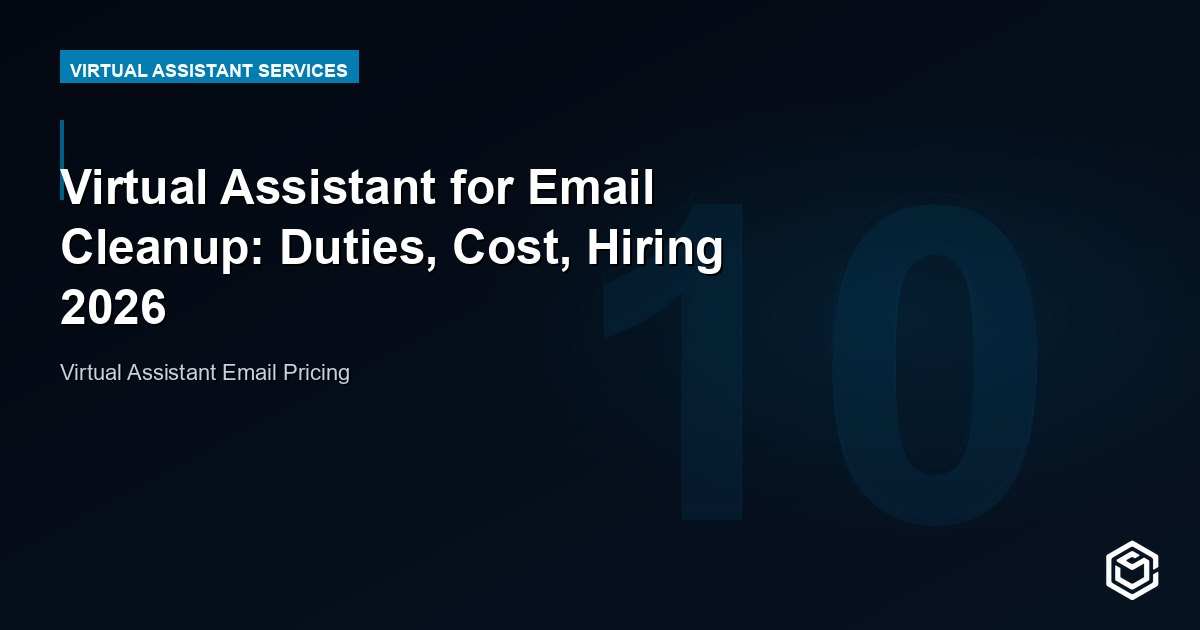 Virtual Assistant for Email Cleanup: Duties, Cost, Hiring 2026