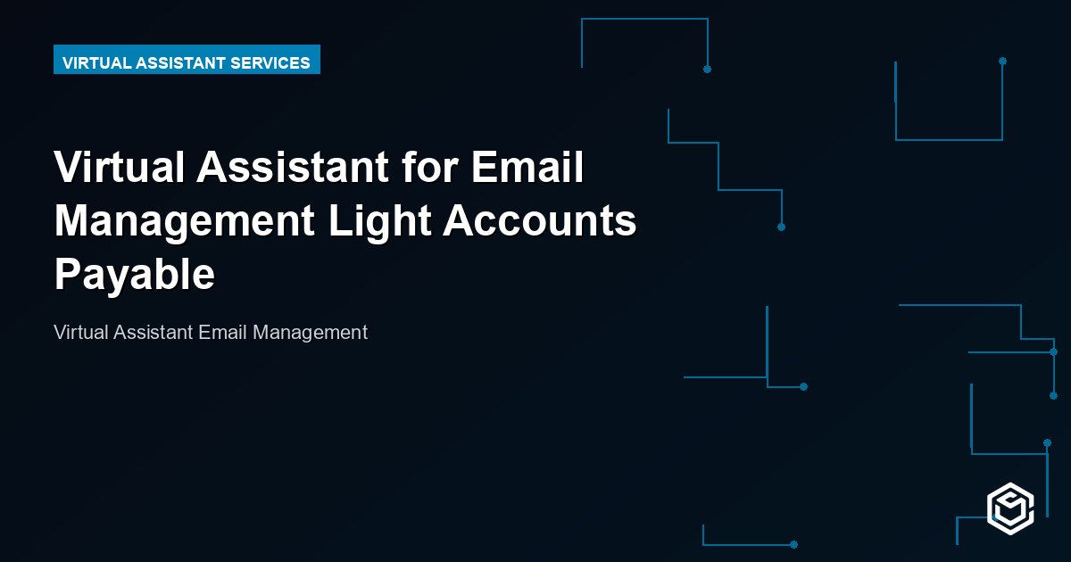Virtual Assistant for Email Management Light Accounts Payable