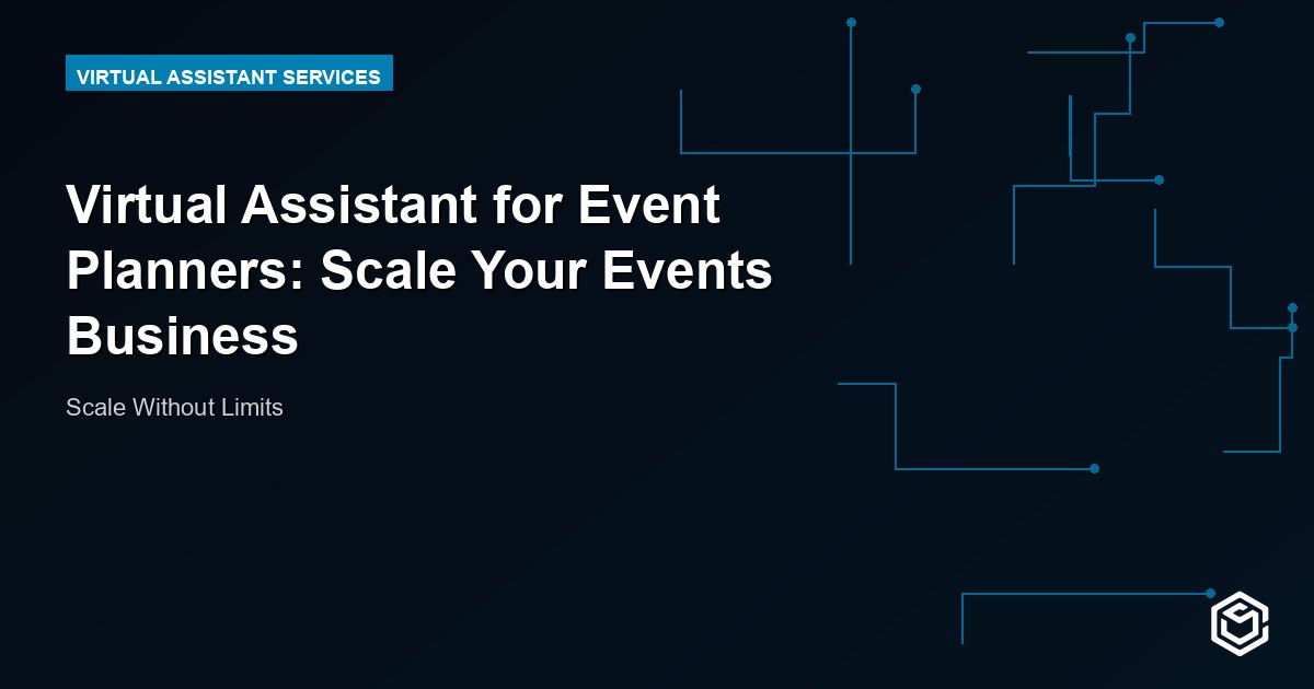 Virtual Assistant for Event Planners: Scale Your Events Business
