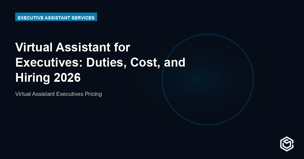 Virtual Assistant for Executives: Duties, Cost, and Hiring 2026