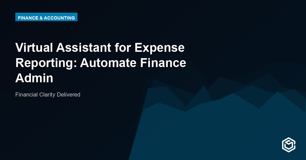Virtual Assistant for Expense Reporting: Automate Finance Admin