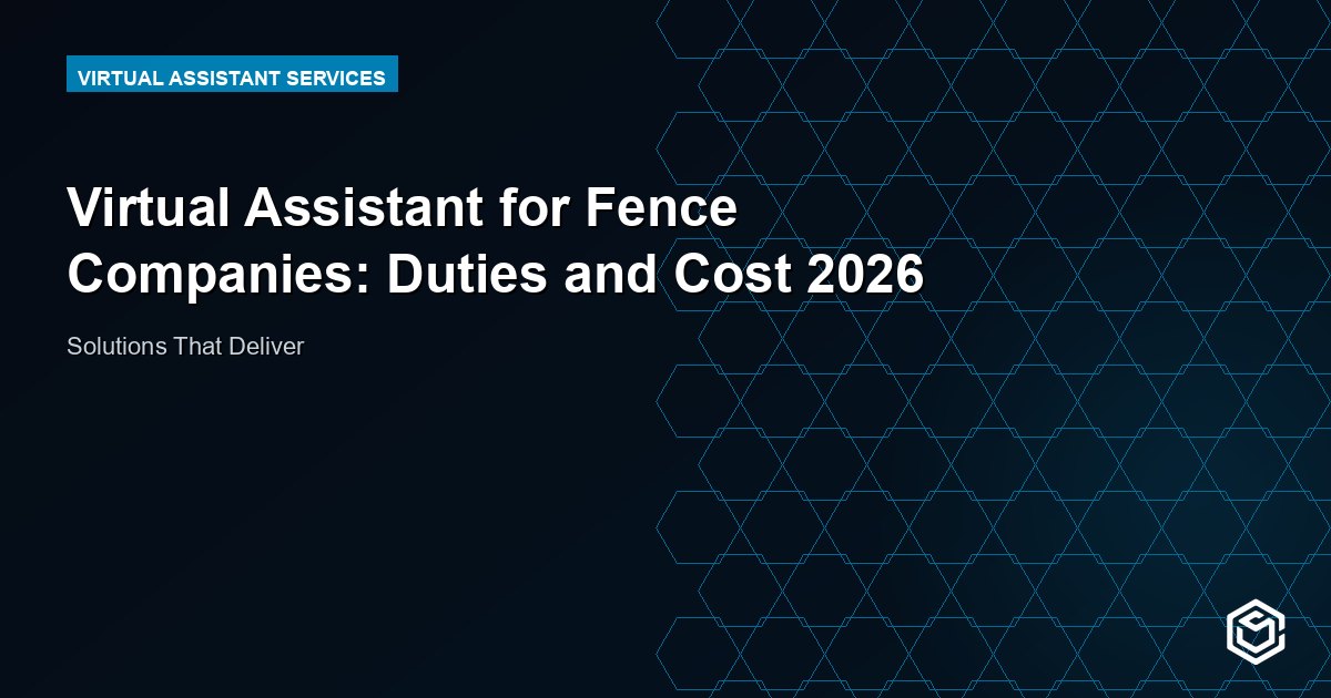 Virtual Assistant for Fence Companies: Duties and Cost 2026