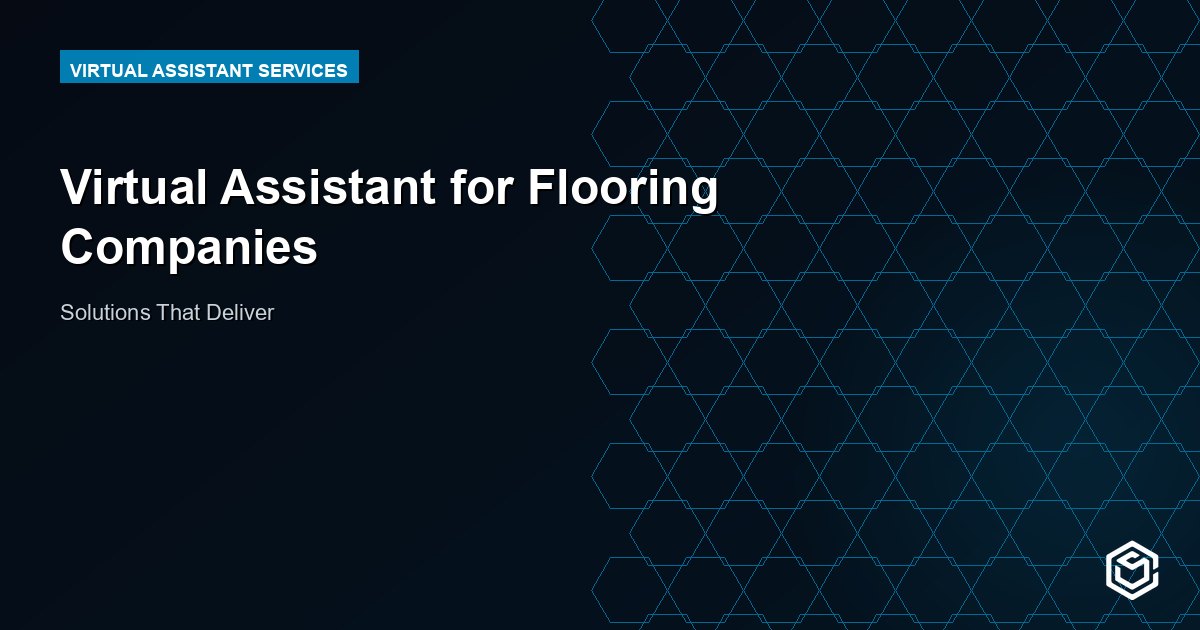 Virtual Assistant for Flooring Companies