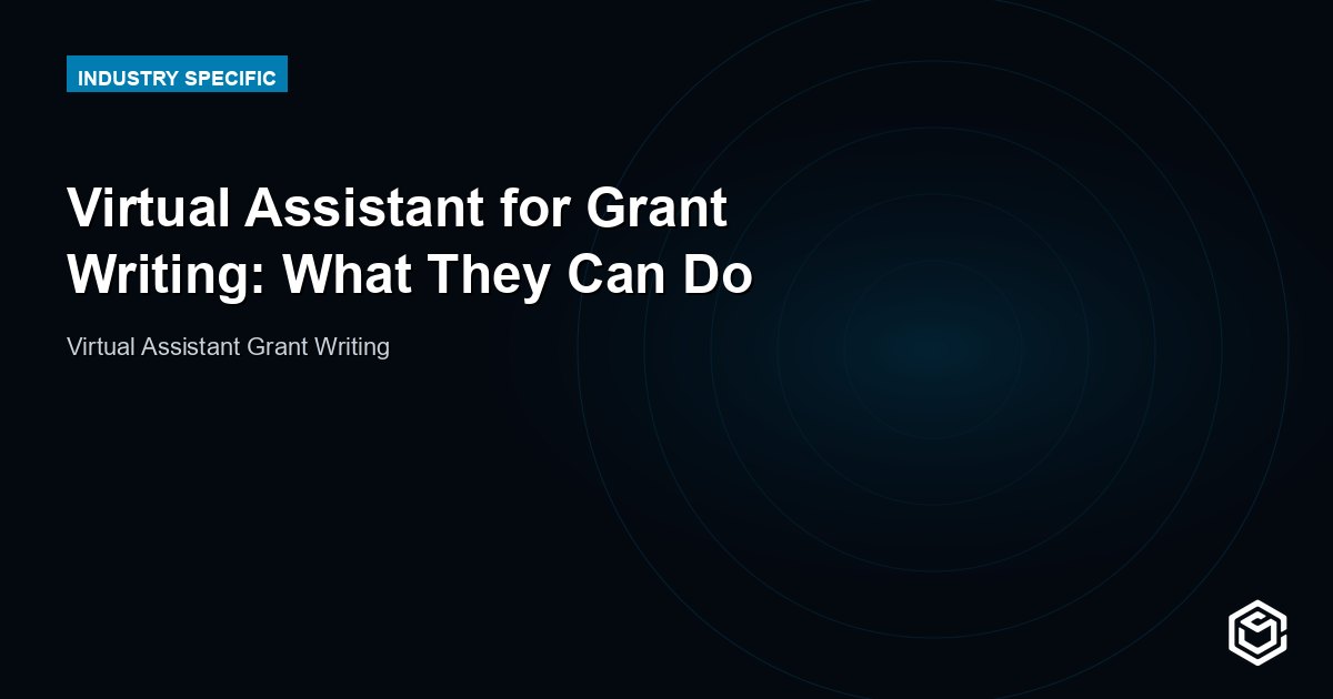 Virtual Assistant for Grant Writing: What They Can (and Cannot) Do