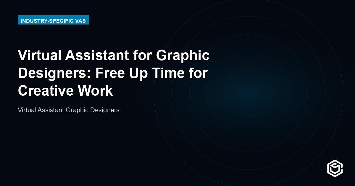 Virtual Assistant for Graphic Designers: Free Up Time for Creative Work