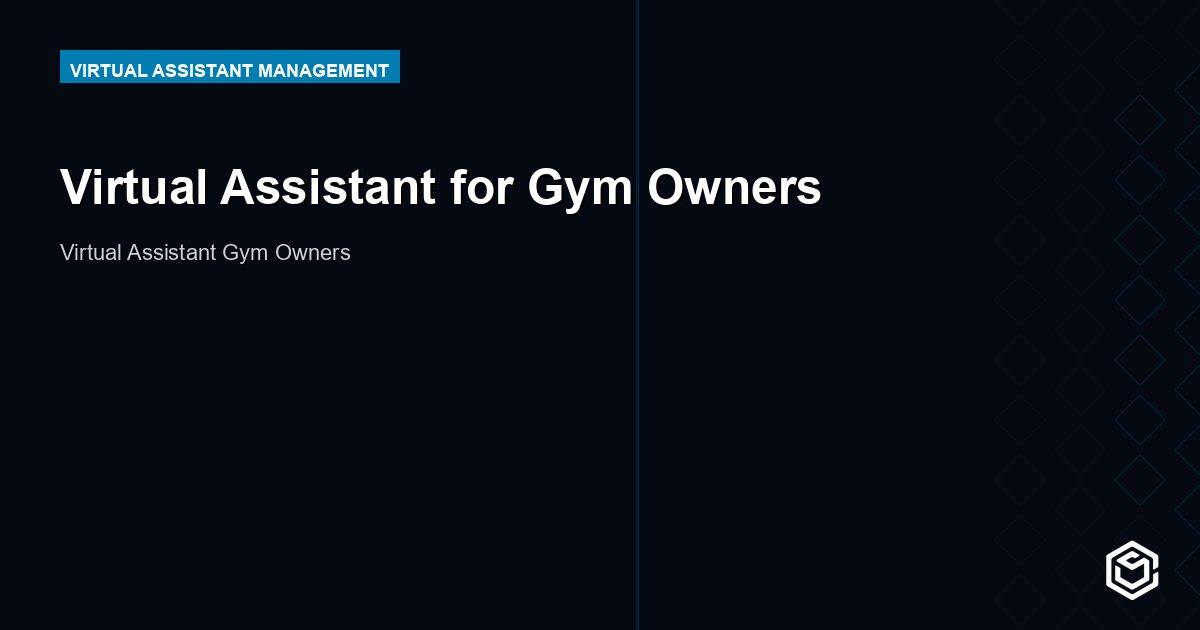 Virtual Assistant for Gym Owners: Cut Admin, Grow Membership