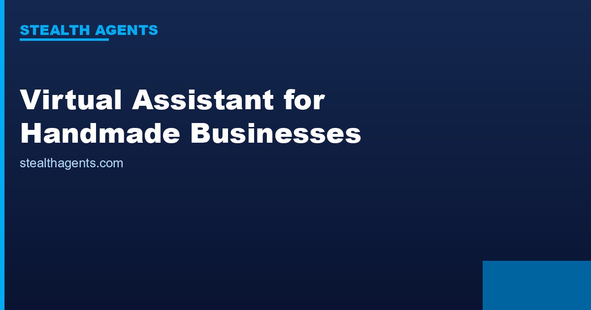 Virtual Assistant for Handmade Businesses