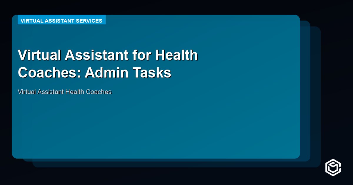 Virtual Assistant for Health Coaches: Free Up Client Time