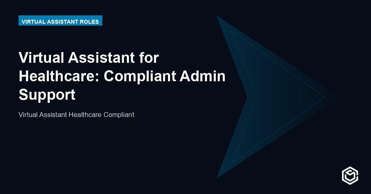 Virtual Assistant for Healthcare: Compliant Admin Support