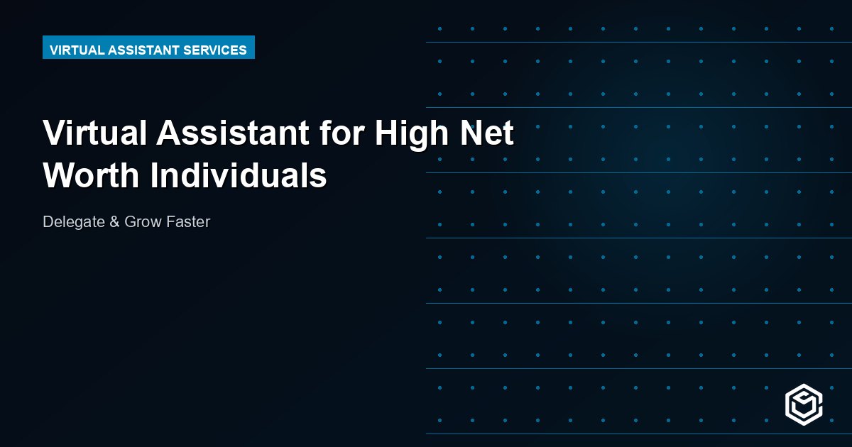 Virtual Assistant for High Net Worth Individuals