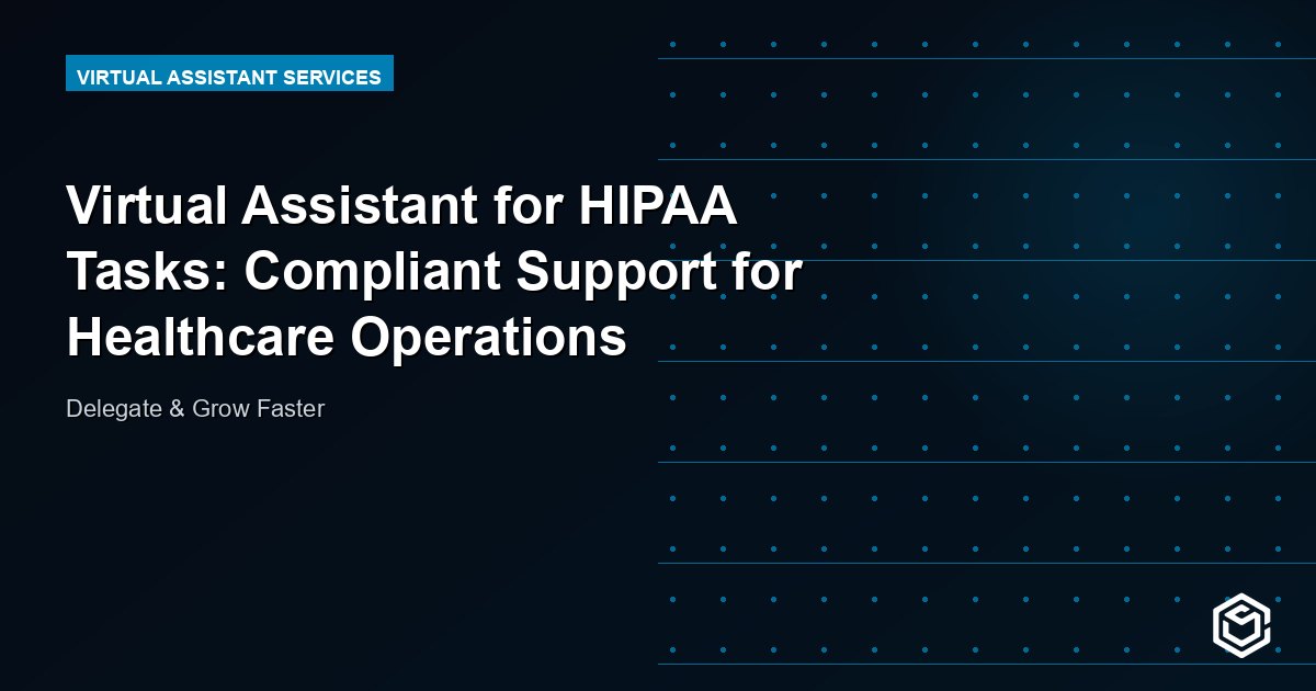 Virtual Assistant for HIPAA Tasks: Compliant Support for Healthcare Operations
