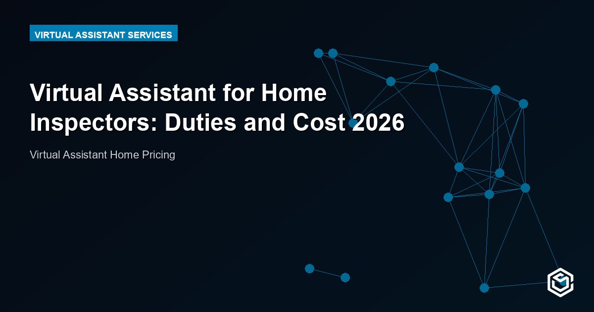 Virtual Assistant for Home Inspectors: Duties and Cost 2026