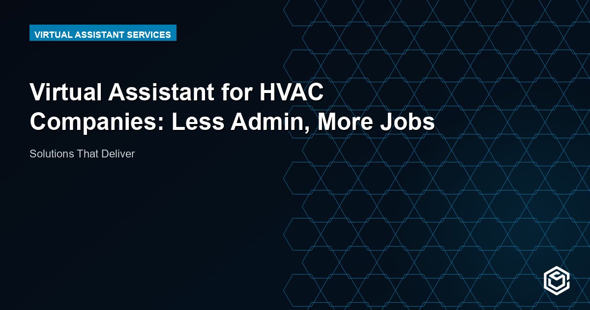 Virtual Assistant for HVAC Companies: Less Admin, More Jobs