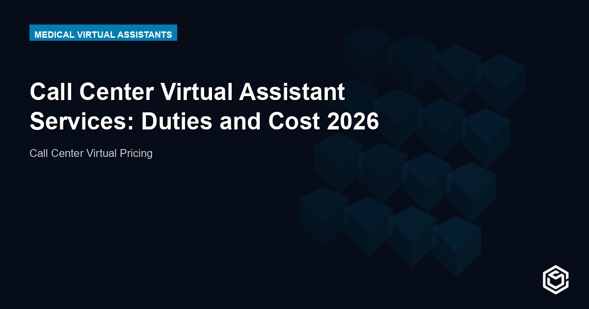 Call Center Virtual Assistant Services: Duties and Cost 2026