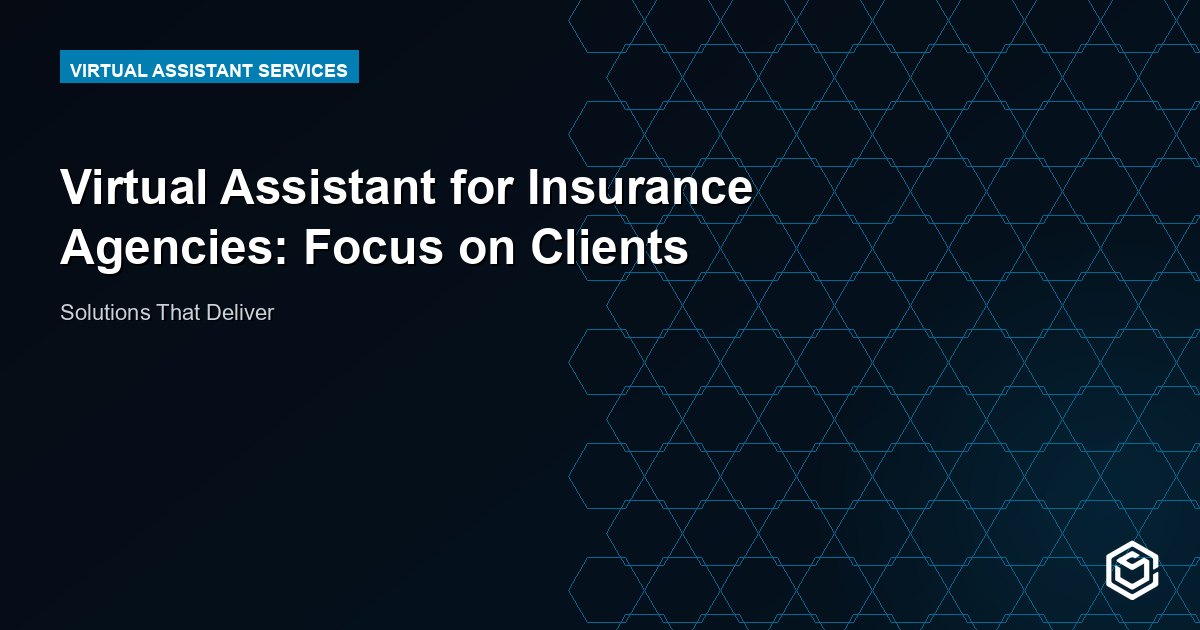 Virtual Assistant for Insurance Agencies: Focus on Clients
