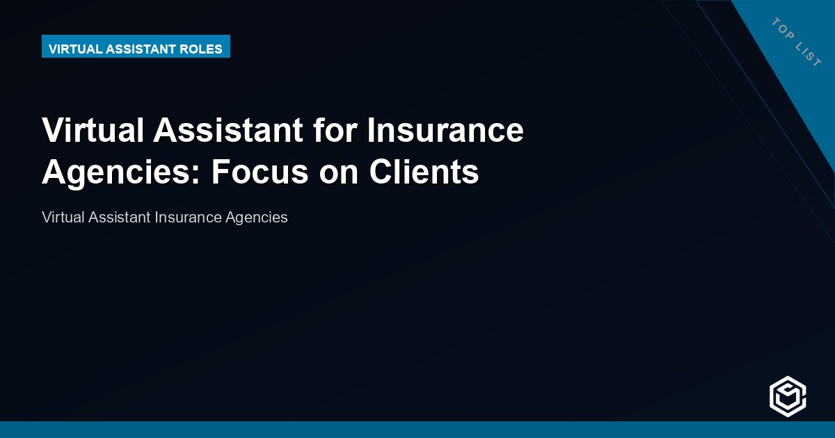 Virtual Assistant for Insurance Agencies: Focus on Clients