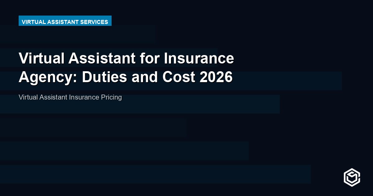 Virtual Assistant for Insurance Agency: Duties and Cost 2026