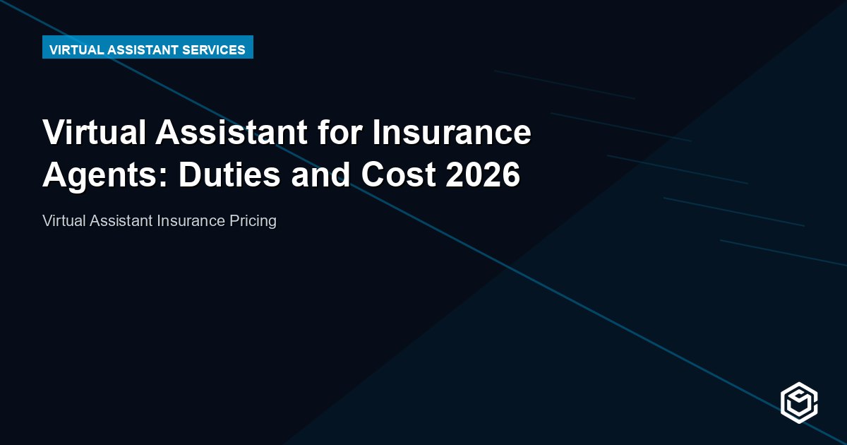 Virtual Assistant for Insurance Agents: Duties and Cost 2026