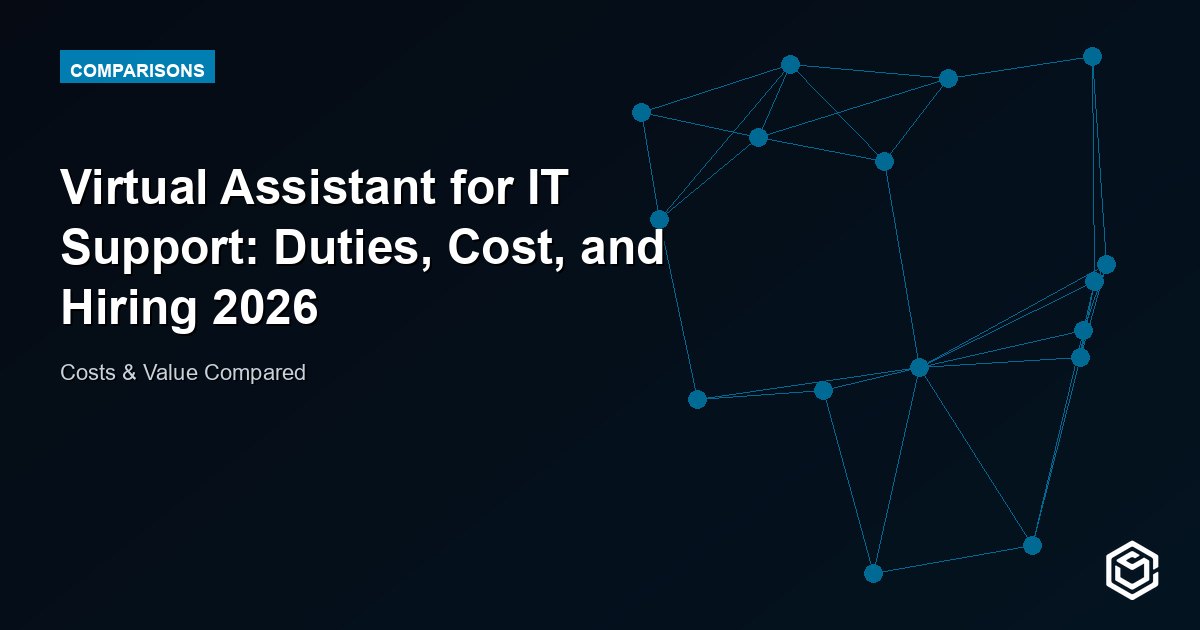 Virtual Assistant for IT Support: Duties, Cost, and Hiring 2026