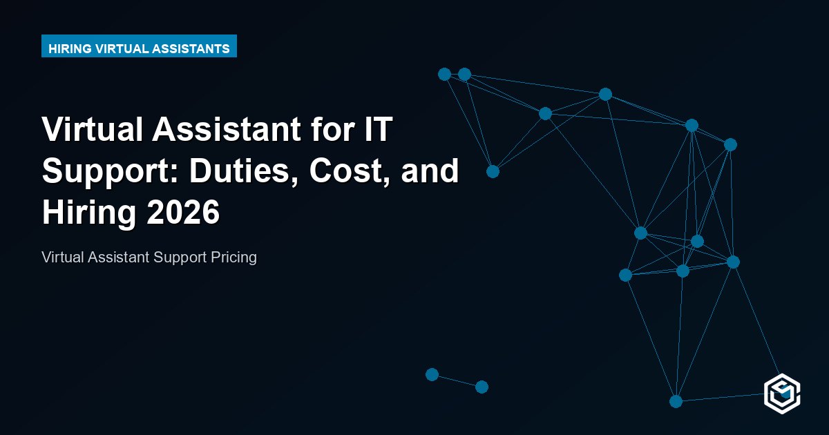 Virtual Assistant for IT Support: Duties, Cost, and Hiring 2026