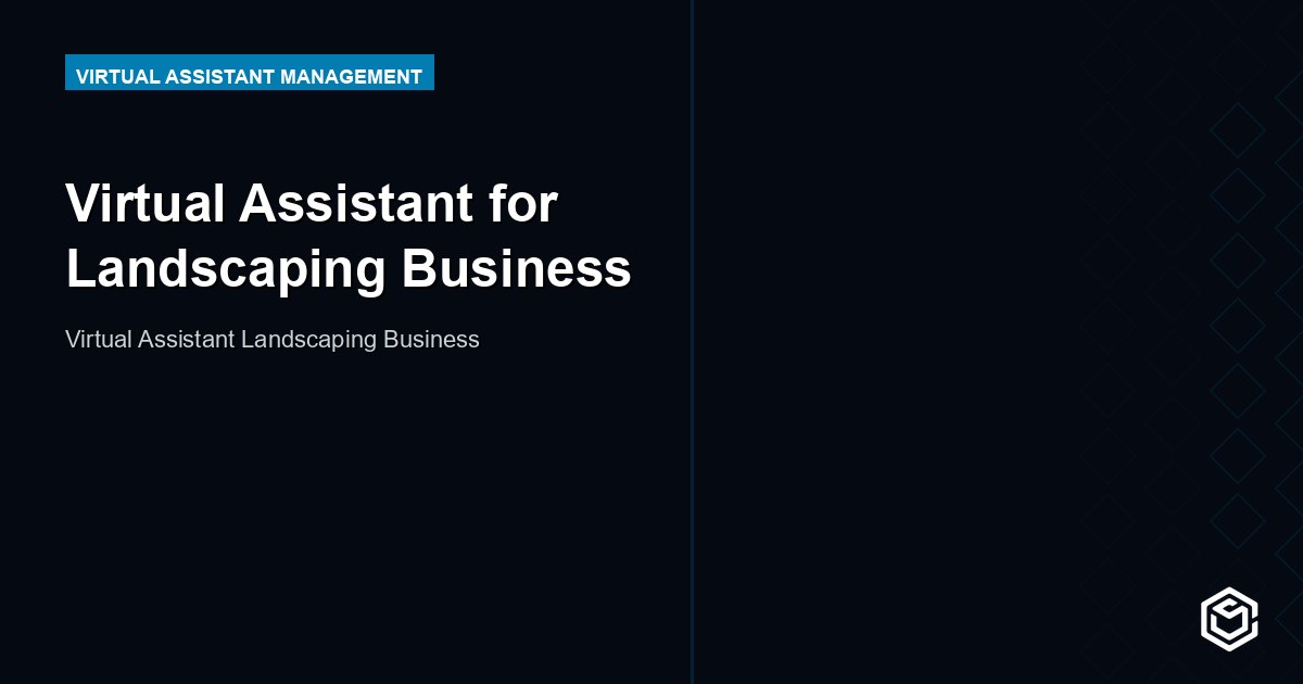 Virtual Assistant for Landscaping Business: Tasks, Costs, and ROI