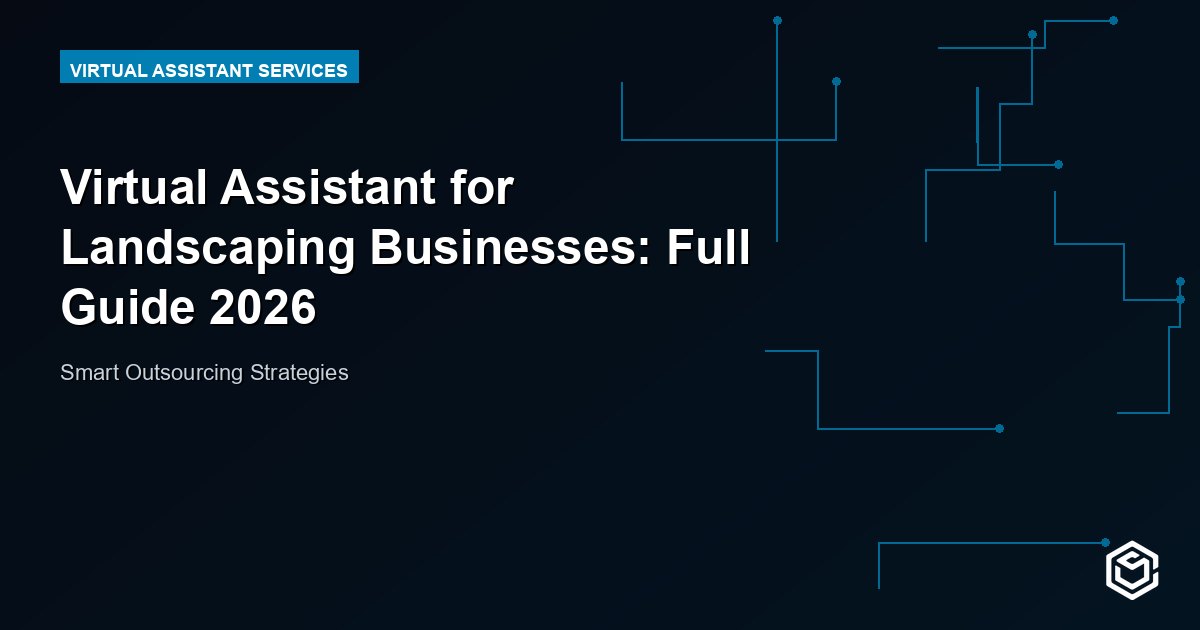 Virtual Assistant for Landscaping Businesses: Full Guide 2026