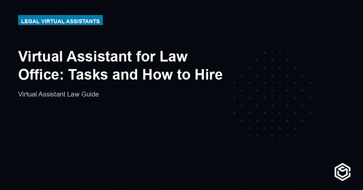 Virtual Assistant for Law Office: Tasks and How to Hire