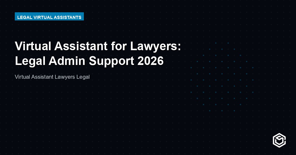 Virtual Assistant for Lawyers: Legal Admin Support 2026