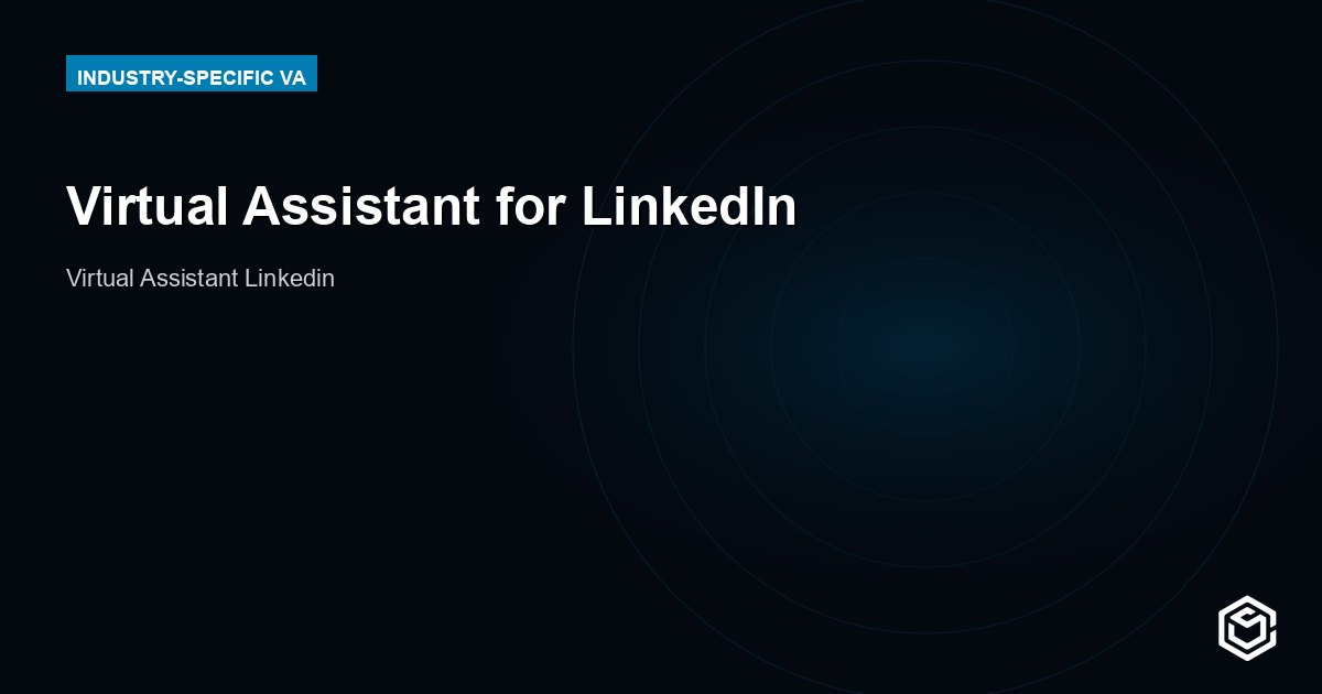 Virtual Assistant for LinkedIn: Grow Your Presence Without Living on the Platform