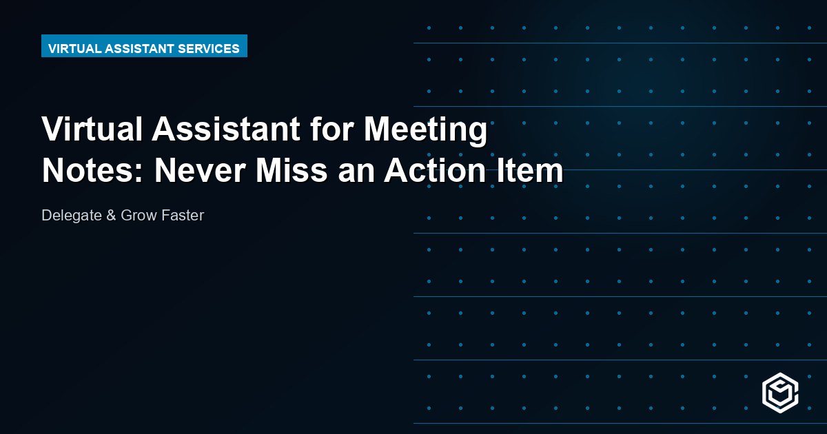 Virtual Assistant for Meeting Notes: Never Miss an Action Item