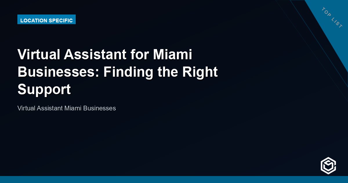 Virtual Assistant for Miami Businesses: Finding the Right Support
